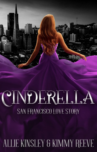 Allie Kinsley, Kimmy Reeve: Cinderella: San Francisco Love Story