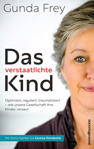 Gunda Frey: Das verstaatlichte Kind