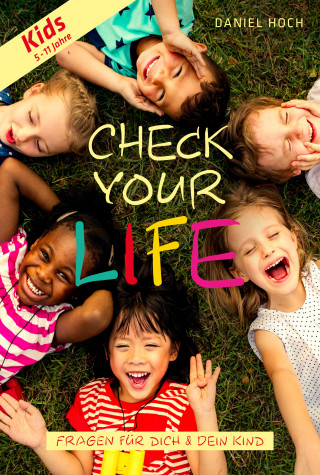 Daniel Hoch: Check Your Life Kids (5 - 11 Jahre)