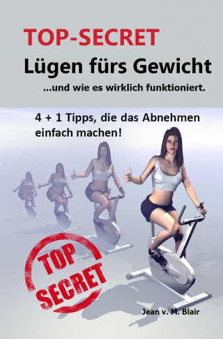 Jean Blair: TOP SECRET: Lügen fürs Gewicht