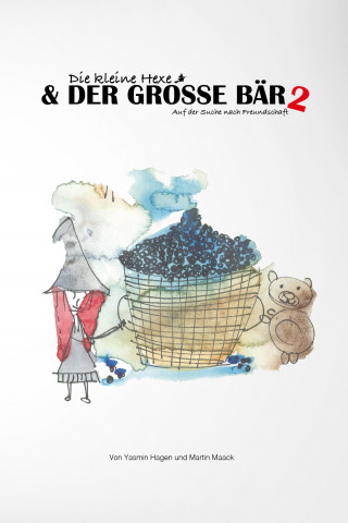 Yasmin Hagen: Die kleine Hexe und der große Bär 2