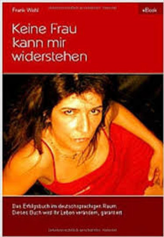 Frank Wohl: Keine Frau kann mir widerstehen