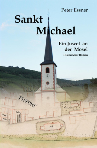 Peter Essner: Sankt Michael - Ein Kirchenjuwel an der Mosel