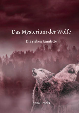 Anna Brocks: Das Mysterium der Wölfe