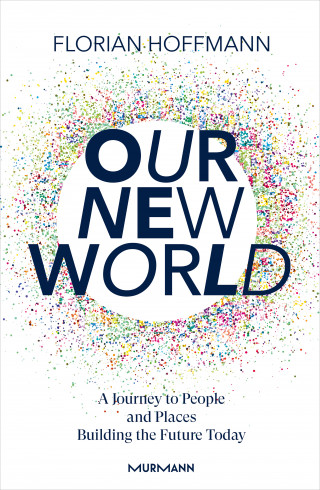 Florian Hoffmann: Our New World