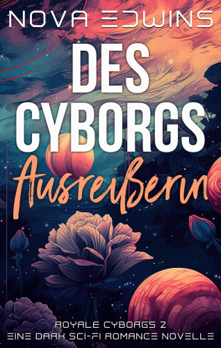 Nova Edwins: Des Cyborgs Ausreißerin