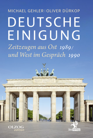 Michael Gehler, Oliver Dürkop: Deutsche Einigung 1989/1990