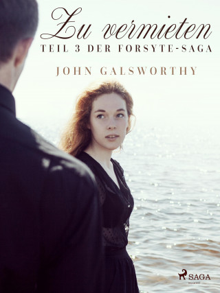 John Galsworthy: Zu vermieten – Teil 3 der Forsyte-Saga