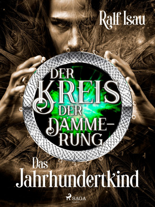 Ralf Isau: Der Kreis der Dämmerung – Teil 1: Das Jahrhundertkind