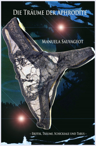 Manuela Sauvageot: Die Träume der Aphrodite
