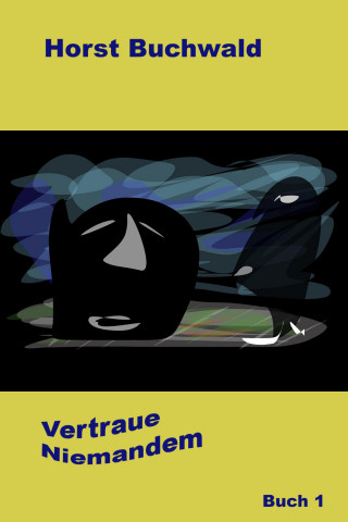 Horst Buchwald: Vertraue niemandem