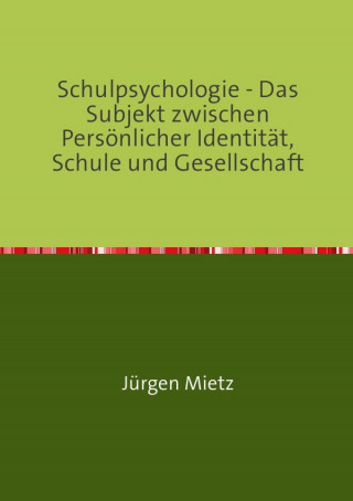 Jürgen Mietz: Schulpsychologie -