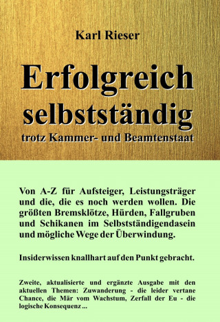 Karl Rieser: Erfolgreich selbstständig trotz Kammer- und Beamtenstaat