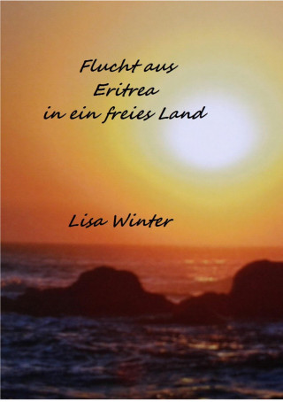 Lisa Winter: Flucht aus Eritrea