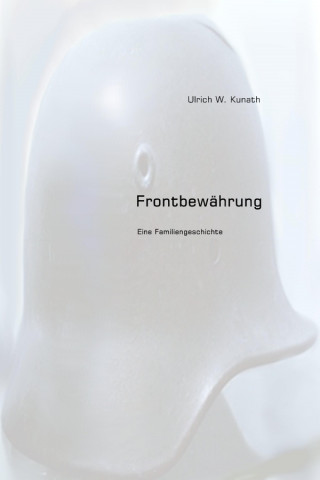 Ulrich Kunath: Frontbewährung
