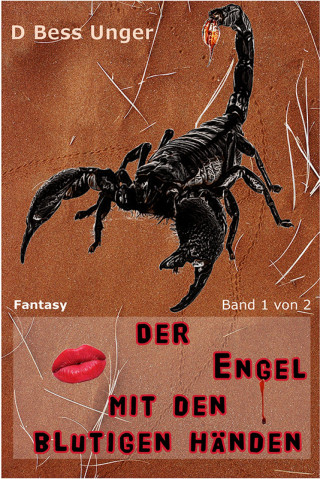 D. Bess Unger: Der Engel mit den blutigen Händen