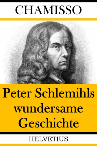 Adelbert von Chamisso: Peter Schlemihls wundersame Geschichte