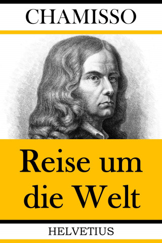 Adelbert von Chamisso: Reise um die Welt