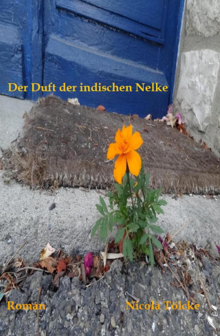 Nicolà Tölcke: Der Duft der indischen Nelke