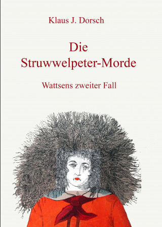 Klaus J. Dorsch: Die Struwwelpeter-Morde