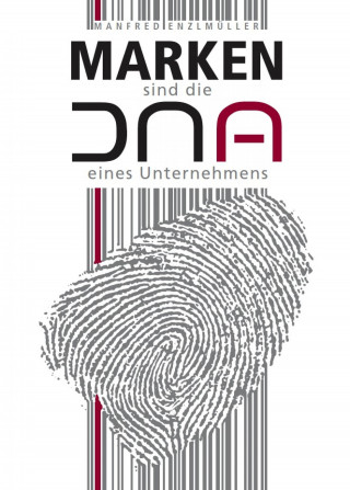 Manfred Enzlmüller: Marken sind die DNA eines Unternehmens