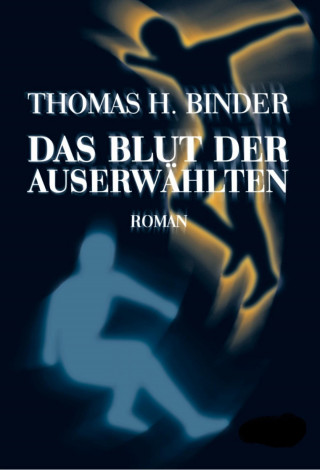 Thomas Binder: Das Blut der Auserwählten