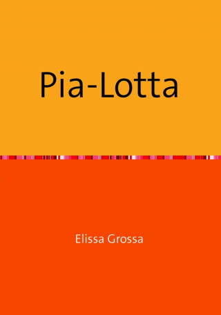 Elissa Grossa: Pia-Lotta