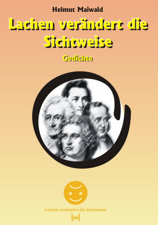 Helmut Maiwald: Lachen verändert die Sichtweise