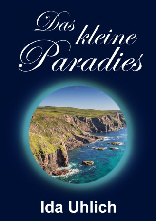 Ida Uhlich: Das kleine Paradies