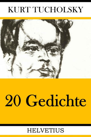 Kurt Tucholsky: 20 Gedichte