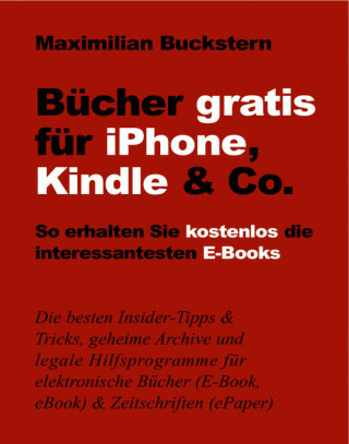 Maximilian Buckstern: Bücher gratis für iPhone, Kindle & Co.