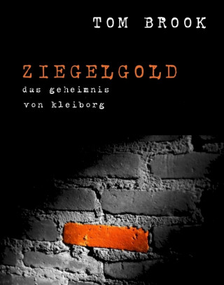 Tom Brook: Ziegelgold