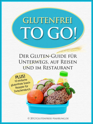 Glutenfreie Nahrung: Glutenfrei To Go