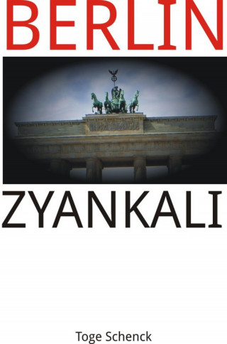 Toge Schenck: Berlin Zyankali