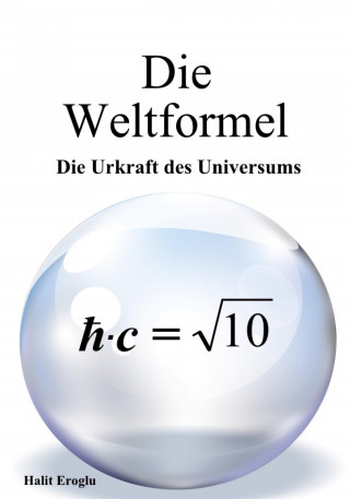 Halit Eroglu: Die Weltformel
