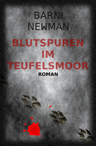 Barni Newman: Blutspuren im Teufelsmoor