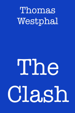 Thomas Westphal: The Clash