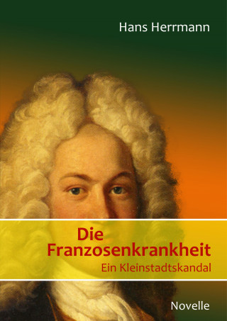 Hans Herrmann: Die Franzosenkrankheit