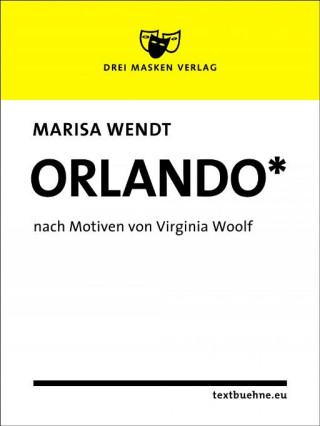 Marisa Wendt: Orlando*