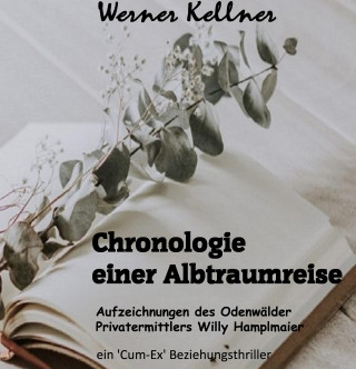 Werner Kellner: Chronologie einer Albtraumreise