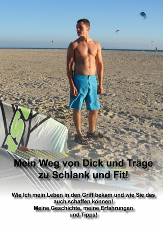 Robert Schwabe: Mein Weg von Dick und Träge zu Schlank und Fit!