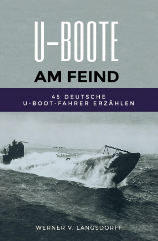 Werner von Langsdorff: U-Boote am Feind