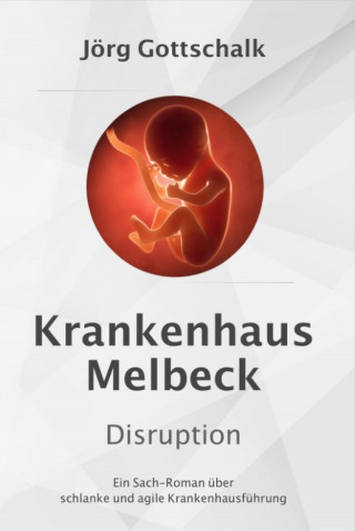 Jörg Gottschalk: Krankenhaus Melbeck - Disruption