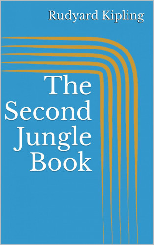 Rudyard Kipling: The Second Jungle Book