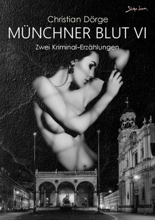 Christian Dörge: MÜNCHNER BLUT VI