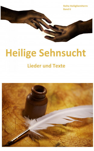 John Wesley, Charles Wesley, Aaron Merritt Hills: Heilige Sehnsucht: Lieder und Texte