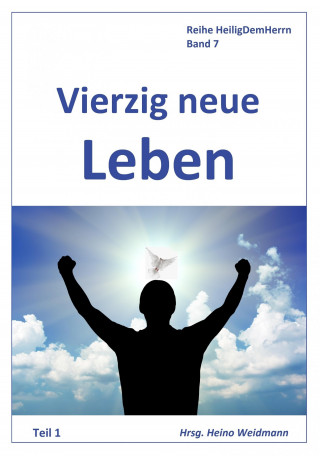 Hannah Whitall Smith, Daniel Steele, David B. Upgraff: Vierzig neue Leben Teil 1