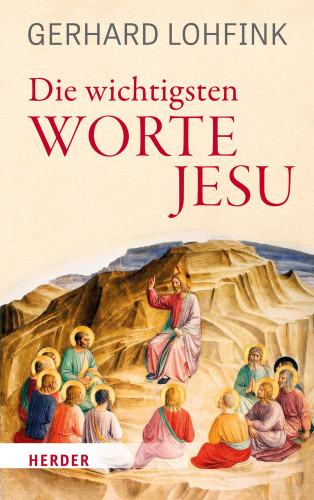 Gerhard Lohfink: Die wichtigsten Worte Jesu