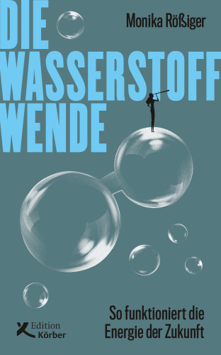 Monika Rößiger: Die Wasserstoff-Wende