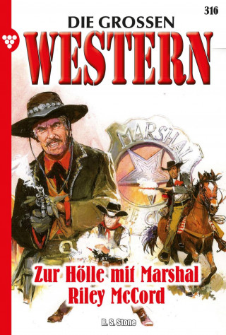 R. S. Stone: Zur Hölle mit Marshal Riley McCord